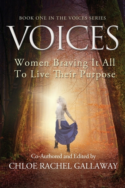 Voices: Women Braving It All to Live Their Purpose by Gallaway, Chloe Rachel