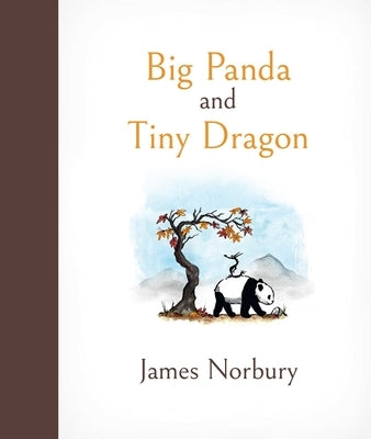Big Panda and Tiny Dragon by Norbury, James