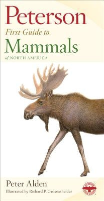 Peterson First Guide to Mammals of North America by Grossenheider, Richard Philip