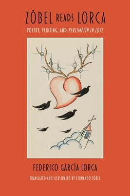 Zóbel Reads Lorca: Poetry, Painting, and Perlimplín in Love by García Lorca, Federico