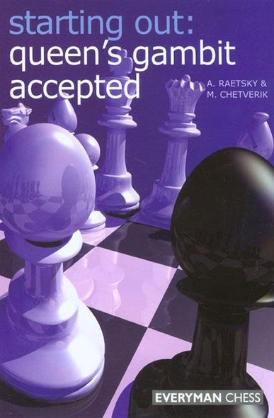 Starting Out: Queens Gambit Accepted by Chetverik, Maxim