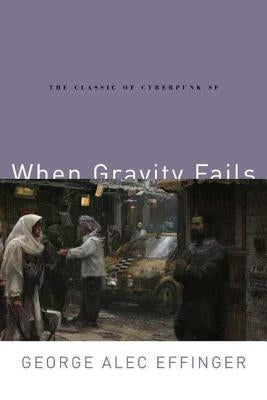 When Gravity Fails by Effinger, George Alec