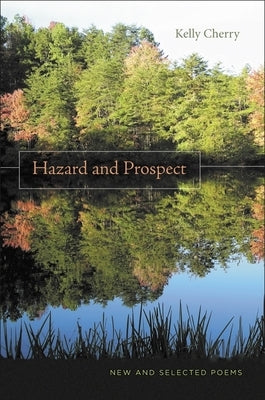 Hazard and Prospect: New and Selected Poems by Cherry, Kelly