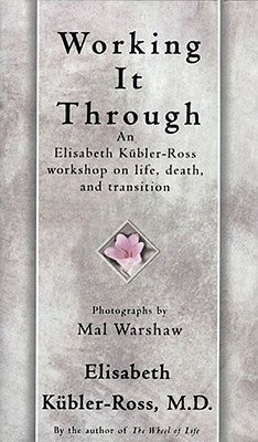 Working It Through by Kübler-Ross, Elisabeth
