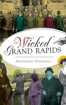 Wicked Grand Rapids by Hammond, Amberrose