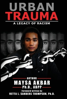Urban Trauma: A Legacy of Racism by Akbar, Maysa