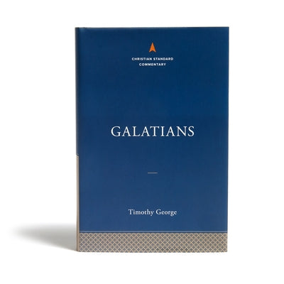 Galatians: The Christian Standard Commentary by George, Timothy