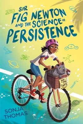 Sir Fig Newton and the Science of Persistence by Thomas, Sonja