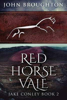 Red Horse Vale: Large Print Edition by Broughton, John