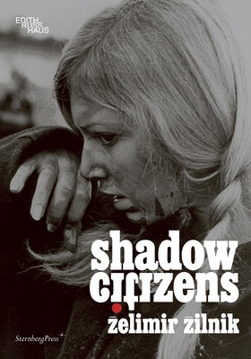 Zelimir Zilnik: Shadow Citizens by What How & for Whom/Whw