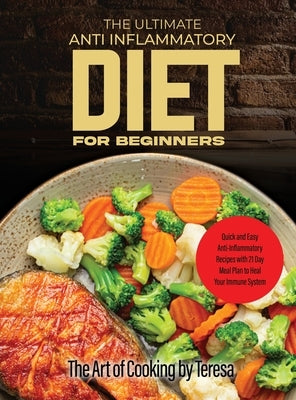 The Ultimate Anti Inflammatory Diet: Anti-Inflammatory Recipes to Heal Your Immune System by Bia Books