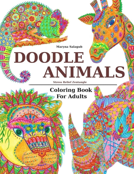 Doodle Animals Stress Relief Zentangle Coloring Book For Adults by Salagub, Maryna