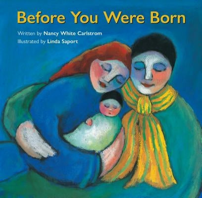Before You Were Born by Carlstrom, Nancy White