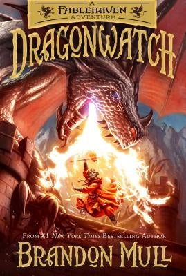 Dragonwatch, Volume 1: A Fablehaven Adventure by Mull, Brandon