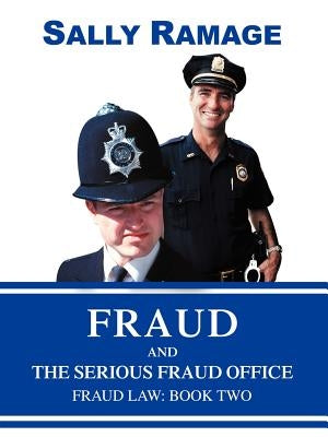 Fraud and the Serious Fraud Office: Fraud Law: Book Two by Ramage, Sally