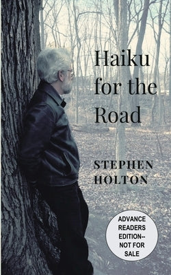 Haiku for the Road by Holton, Stephen