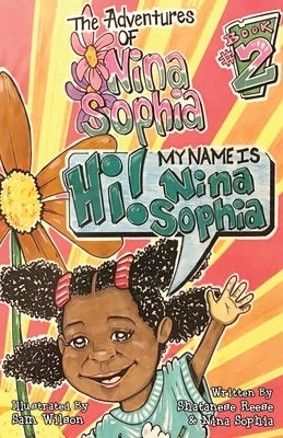 The Adventures of Nina Sophia: Book 2 - My Name is Nina Sophia by Reese, Shatanese