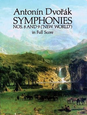 Symphonies Nos. 8 and 9 ("new World") in Full Score by Dvorak, Antonin