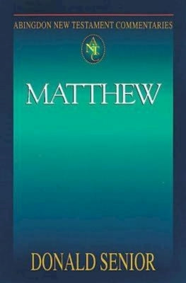 Abingdon New Testament Commentaries: Matthew by Senior, Donald