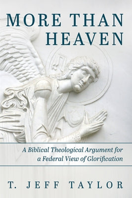 More Than Heaven by Taylor, T. Jeff