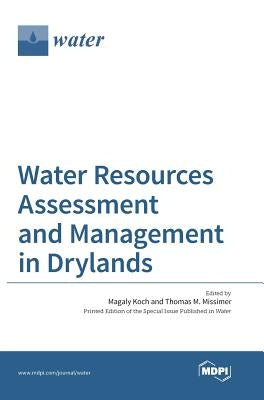 Water Resources Assessment and Management in Drylands by Koch, Magaly