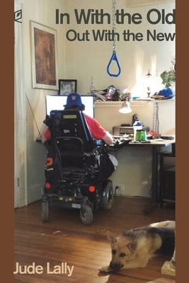 In With the Old, Out With the New by Lally, Jude