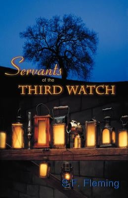Servants of the Third Watch by Fleming, S. F.