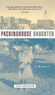 Packinghouse Daughter: A Memoir by Register, Cheri