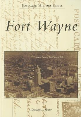Fort Wayne by Harter, Randolph L.