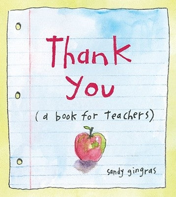 Thank You: (a Book for Teachers) by Gingras, Sandy