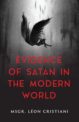 Evidence of Satan in the Modern World by Cristiani, Msgr Léon