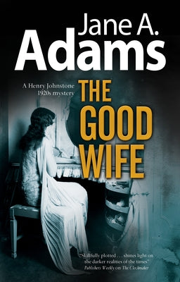 The Good Wife by Adams, Jane A.