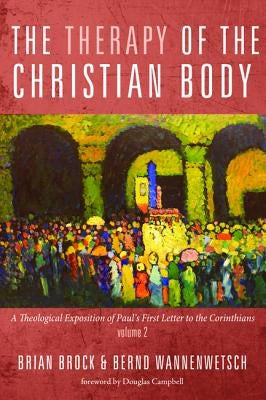 The Therapy of the Christian Body by Brock, Brian