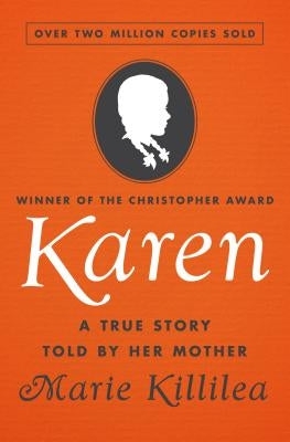 Karen: A True Story Told by Her Mother by Killilea, Marie