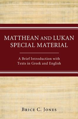 Matthean and Lukan Special Material by Jones, Brice C.