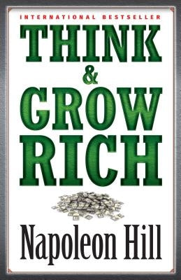 Think & Grow Rich by Hill, Napoleon