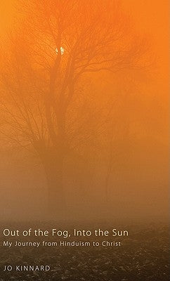Out of the Fog, Into the Sun by Kinnard, Jo