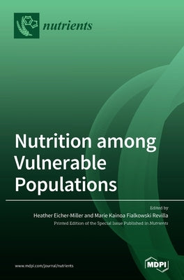 Nutrition among Vulnerable Populations by Eicher-Miller, Heather