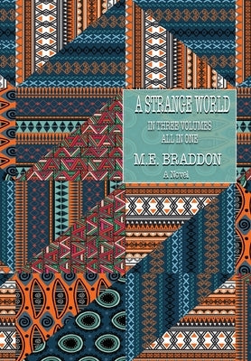 A Strange World by Braddon, M. E.