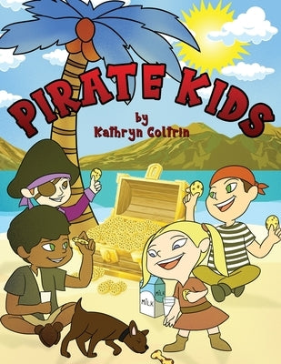 Pirate Kids by Coltrin, Kathryn