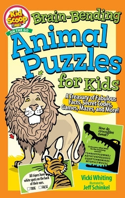 Brain-Bending Animal Puzzles for Kids: A Treasury of Fabulous Facts, Secret Codes, Games, Mazes, and More! by Whiting, Vicki