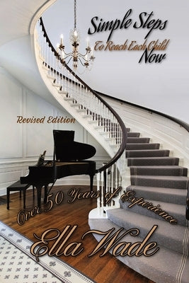 Simple Steps to Reach Each Child Now by Wade, Ella M.