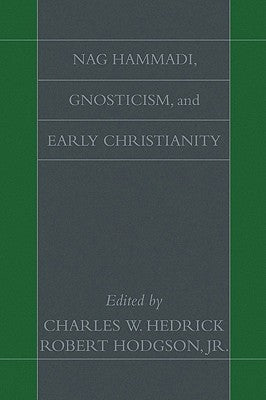 Nag Hammadi, Gnosticism, and Early Christianity by Hedrick, Charles W.