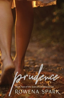 Prudence: Scars of Credence by Spark, Rowena