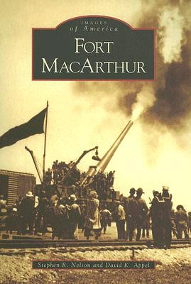 Fort MacArthur by Nelson, Stephen R.
