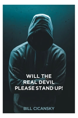 Will the Real Devil Please Stand Up! by Cicansky, Bill