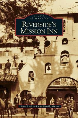 Riverside's Mission Inn by Lech, Steve