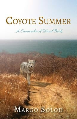 Coyote Summer: A Summerhood Island Book by Solod, Margo