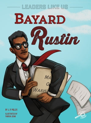 Bayard Rustin by Miller, J. P.