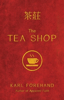 The Tea Shop by Forehand, Karl